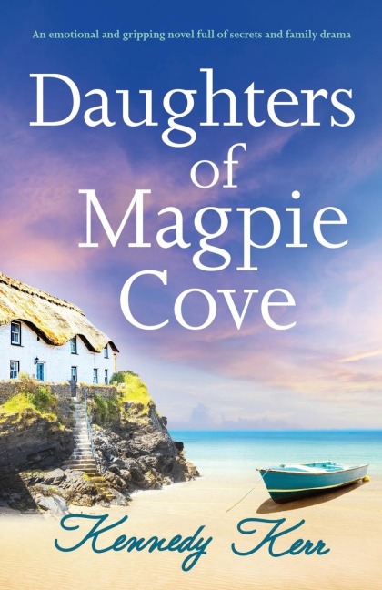 Daughters of Magpie Cove: An emotional and gripping novel full of secrets and family drama