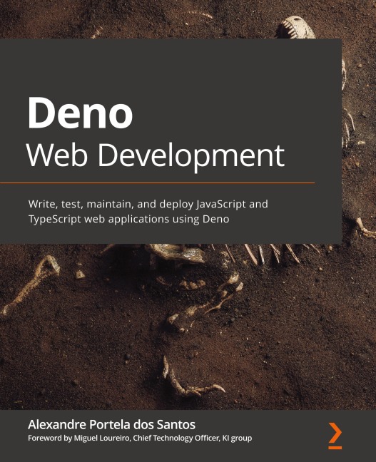 Deno Web Development: Write, test, maintain, and deploy JavaScript and TypeScript web applications using Deno