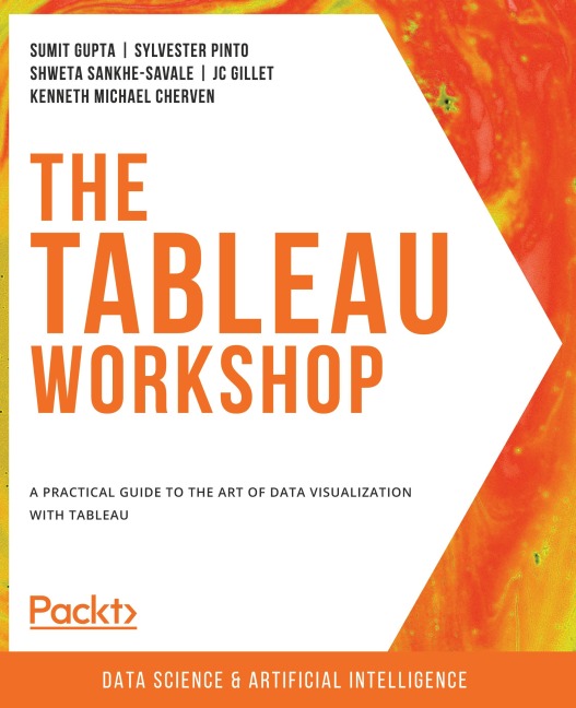 The Tableau Workshop: A practical guide to the art of data visualization with Tableau