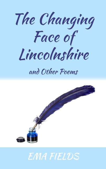The Changing Face of Lincolnshire: and Other Poems