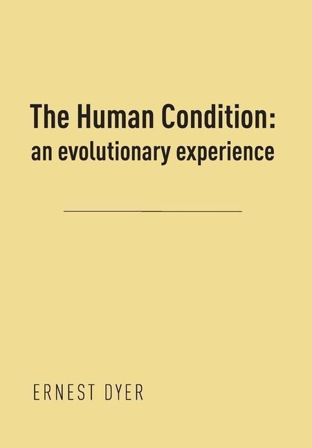 The Human Condition (Volume 2): an evolutionary experience