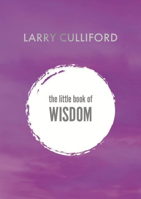 The Little Book of Wisdom: How to be happier and healthier