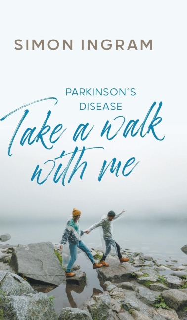 Parkinsons Disease: Take a Walk With Me