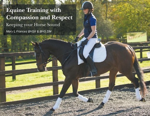 Equine Training with Compassion and Respect: Keeping your Horse Sound