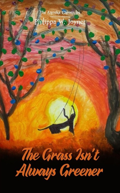 The Grass Isnt Always Greener (The Anouka Chronicles)