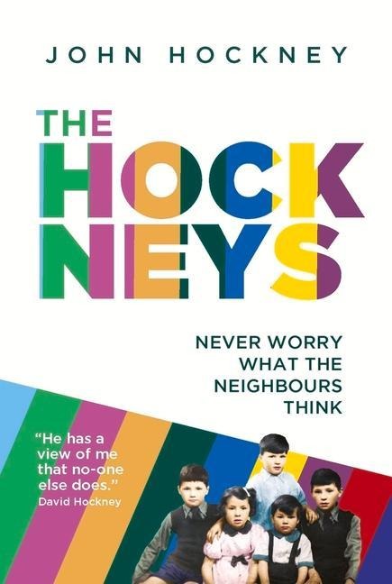 The Hockneys: Never Worry What the Neighbours Think