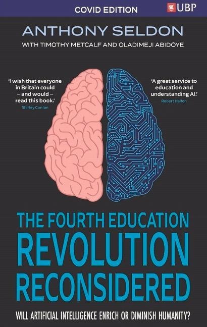 The Fourth Education Revolution Reconsidered: Will Artificial Intelligence Enrich or Diminish Humanity?