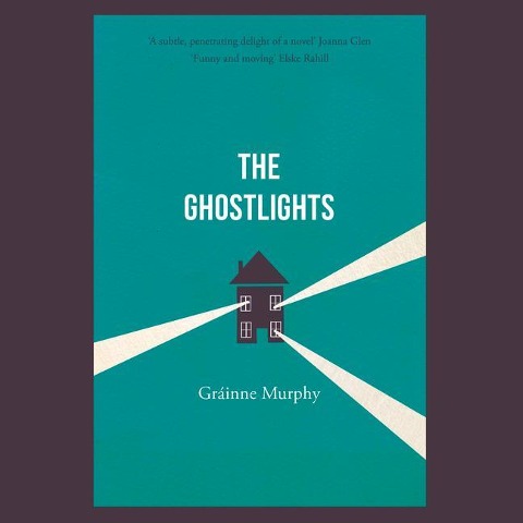 The Ghostlights: A tale of lifes disappointments with a delightfully wry Irish humour The Times