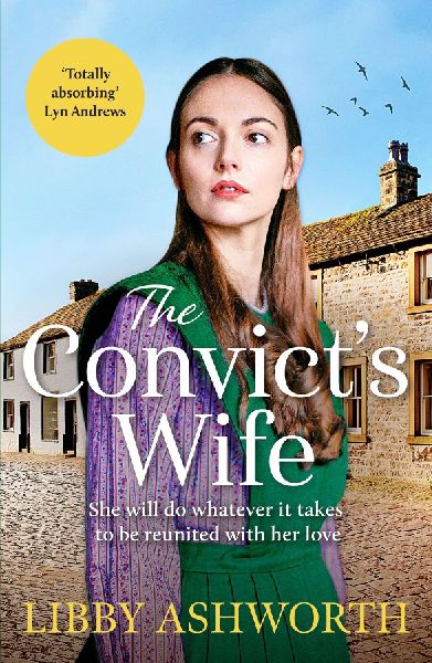 The Convicts Wife: A heart-wrenching and emotional 1800s northern saga
