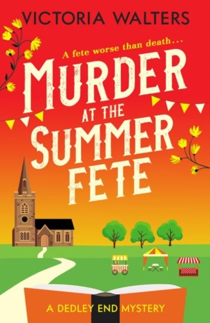 Murder at the Summer Fete: A brilliantly twisty, totally gripping cozy mystery