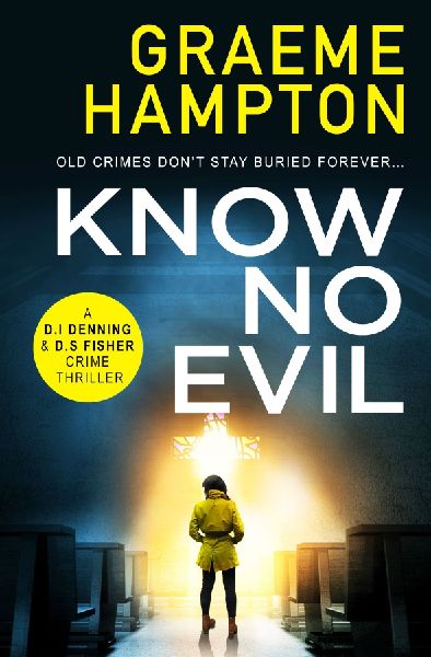 Know No Evil: A completely gripping crime thriller that will hook you from page one