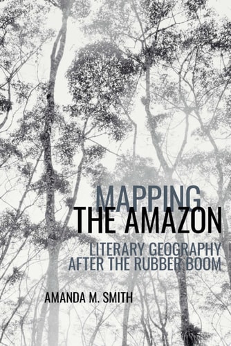 Mapping the Amazon Literary Geography After the Rubber Boom