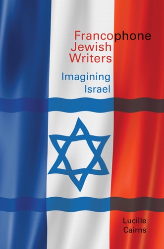Francophone Jewish Writers Imagining Israel