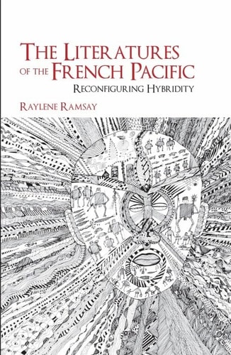 The Literatures of the French Pacific Reconfiguring Hybridity