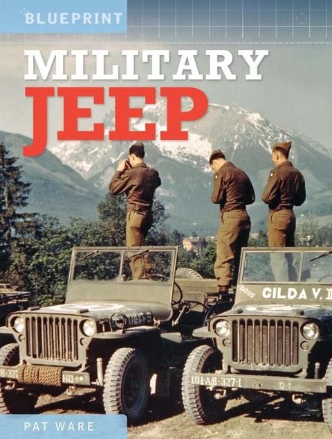 Military Jeep: Enthusiasts Manual: 1940 Onwards - Ford, Willys and Hotchkiss
