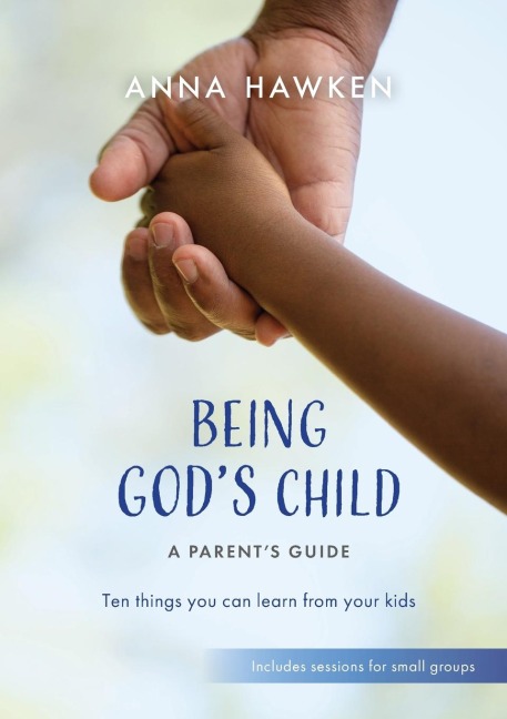 Being Gods Child: Ten things you can learn from your kids
