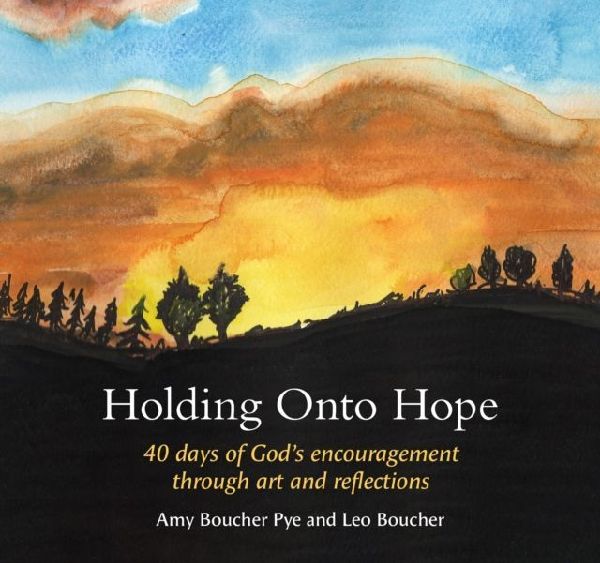 Holding Onto Hope: 40 days of Gods encouragement through art and reflections