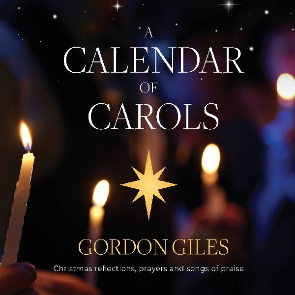 A Calendar of Carols: Christmas reflections, prayers and songs of praise