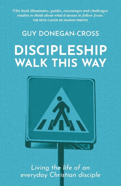 Discipleship - Walk This Way: Living the life of an everyday Christian disciple