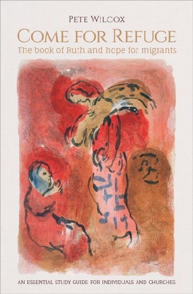 Come for Refuge: The book of Ruth and hope for migrants