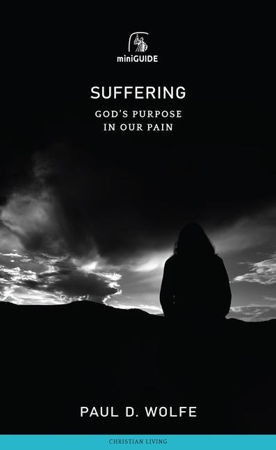 Suffering: Gods Purpose in Our Pain