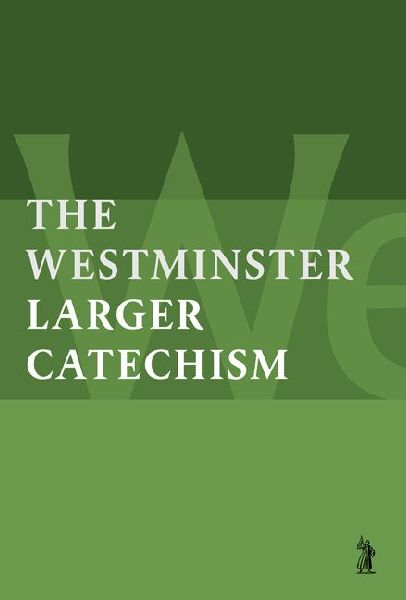 The Larger Catechism