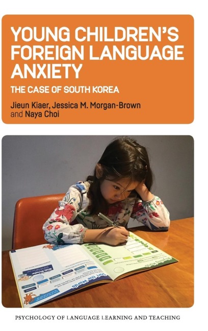 Young Childrens Foreign Language Anxiety: The Case of South Korea