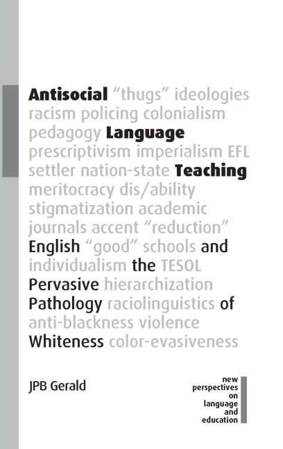 Antisocial Language Teaching: English and the Pervasive Pathology of Whiteness