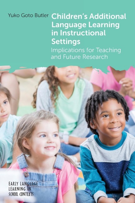 Children's Additional Language Learning in Instructional Settings: Implications for Teaching and Future Research