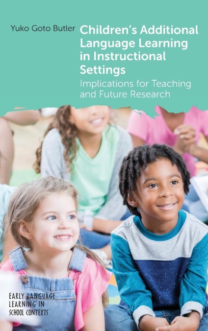 Children's Additional Language Learning in Instructional Settings: Implications for Teaching and Future Research