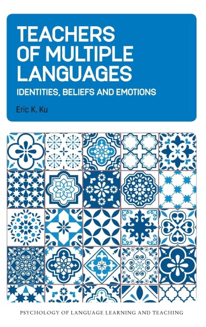 Teachers of Multiple Languages: Identities, Beliefs and Emotions