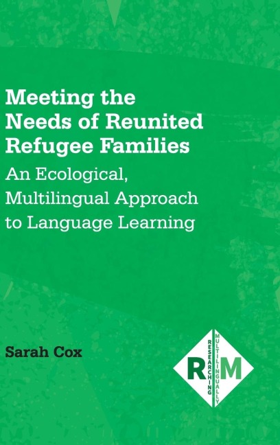 Meeting the Needs of Reunited Refugee Families: An Ecological, Multilingual Approach to Language Learning