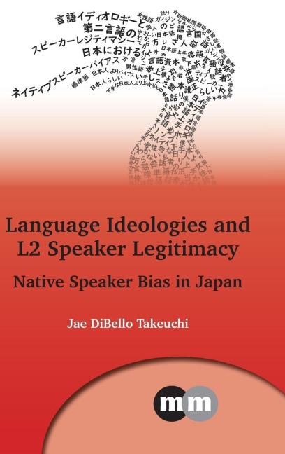 Language Ideologies and L2 Speaker Legitimacy: Native Speaker Bias in Japan