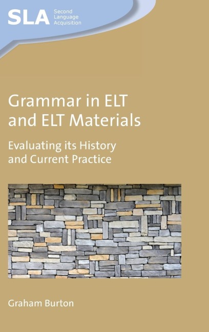 Grammar in ELT and ELT Materials: Evaluating its History and Current Practice
