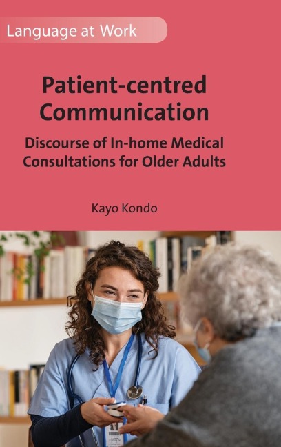 Patient-centred Communication: Discourse of In-home Medical Consultations for Older Adults