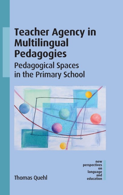 Teacher Agency in Multilingual Pedagogies: Pedagogical Spaces in the Primary School