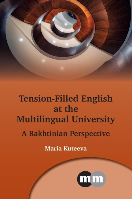 Tension-Filled English at the Multilingual University: A Bakhtinian Perspective