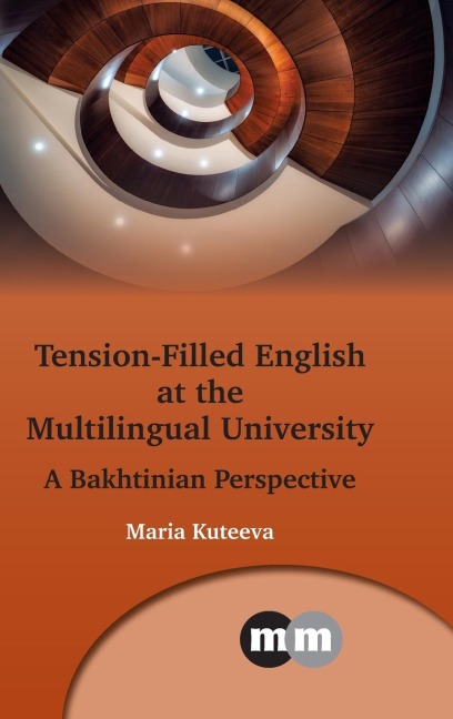 Tension-Filled English at the Multilingual University: A Bakhtinian Perspective