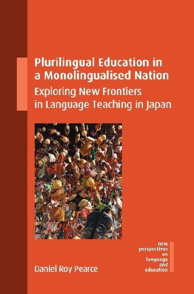 Plurilingual Education in a Monolingualised Nation: Exploring New Frontiers in Language Teaching in Japan