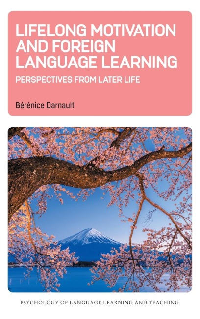 Lifelong Motivation and Foreign Language Learning: Perspectives from Later Life
