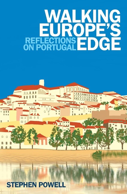Walking Europes Edge: Reflections on Portugal