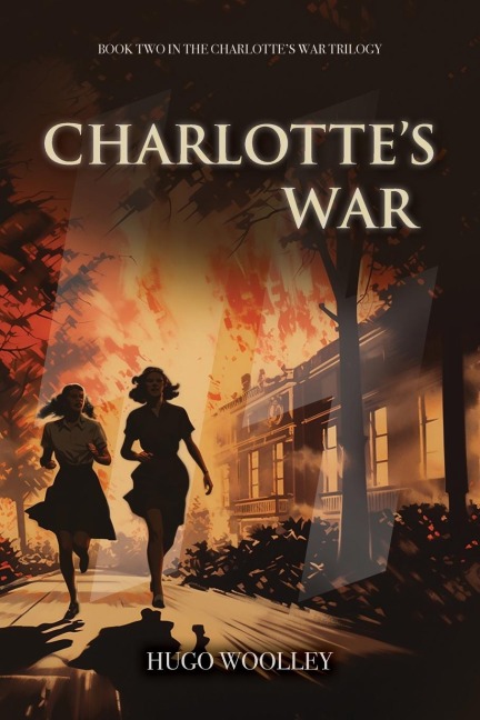 Charlottes War: Book 2 in the Charlottes War Trilogy