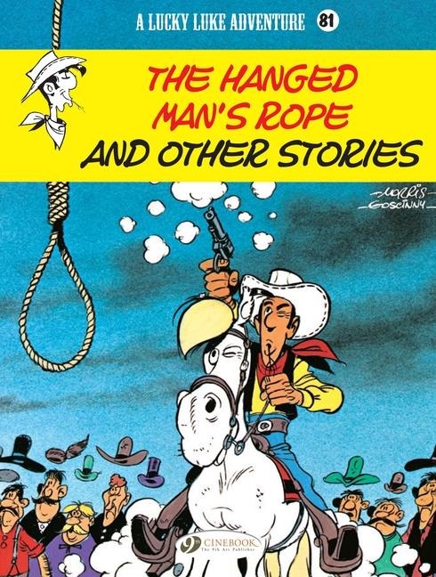 Lucky Luke Vol. 81: The Hanged Mans Rope and Other Stories