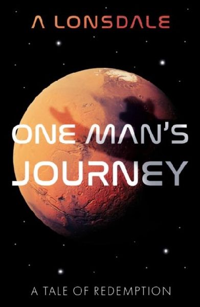 One Mans Journey: A Tale of Redemption