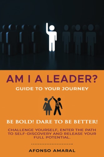 AM I a Leader? The Guide to Your Journey