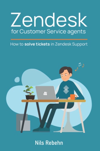 Zendesk for Customer Service Agents How to Solve Tickets in Zendesk Support
