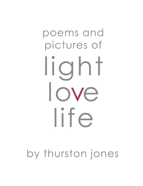 Poems and Pictures of Light, Love and Life: Art and Poetry to take with you.