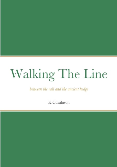 Walking The Line: between the rail and the ancient hedge