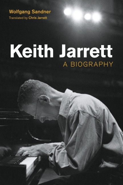Keith Jarrett: A Biography