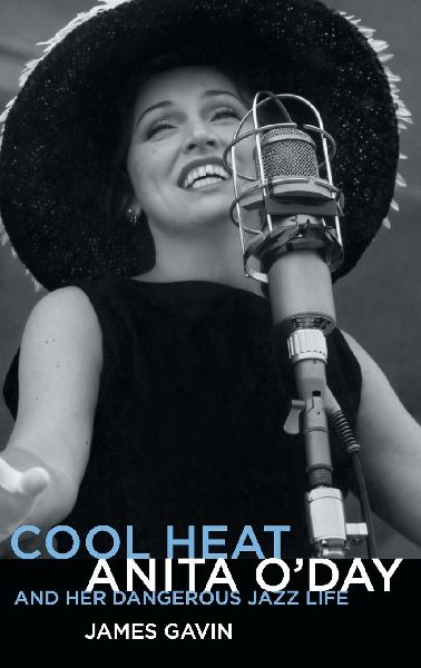 Cool Heat: Anita ODay and Her Dangerous Jazz Life